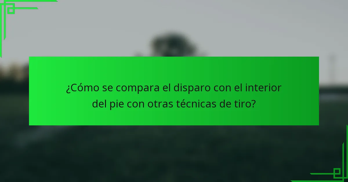¿Cómo se compara el disparo con el interior del pie con otras técnicas de tiro?