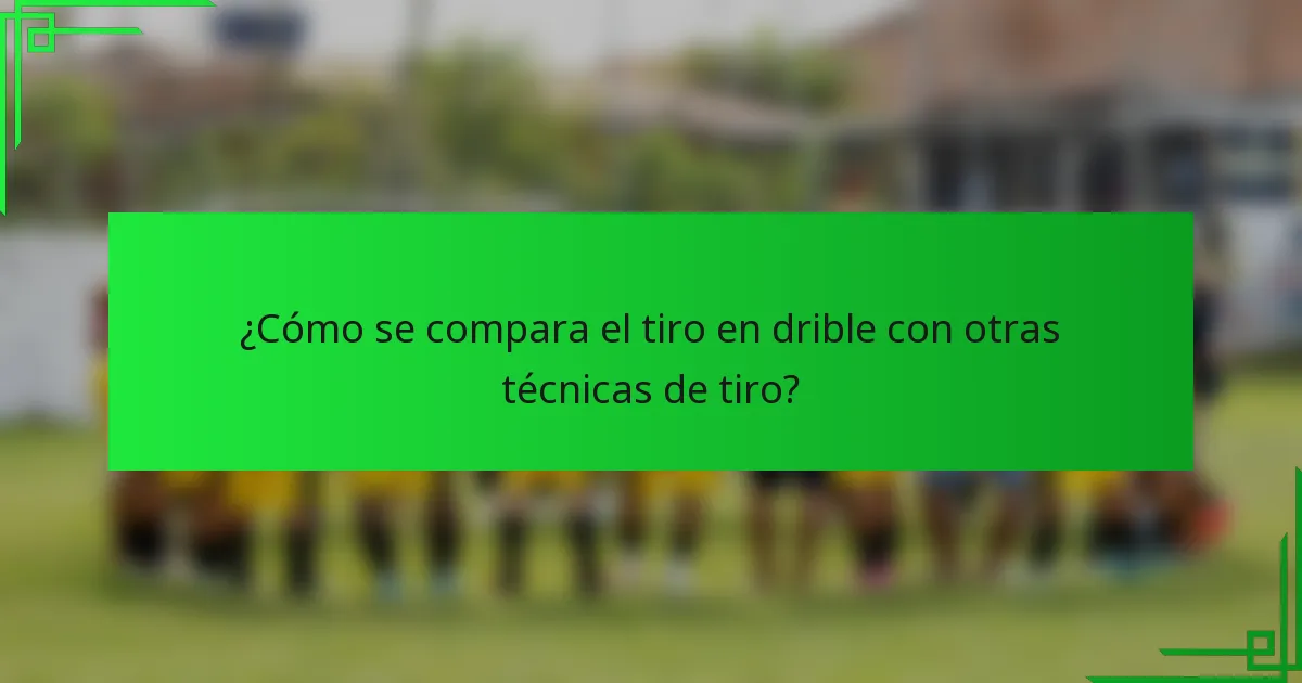 ¿Cómo se compara el tiro en drible con otras técnicas de tiro?
