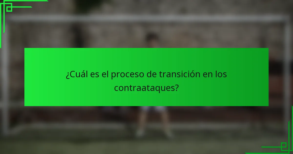 ¿Cuál es el proceso de transición en los contraataques?